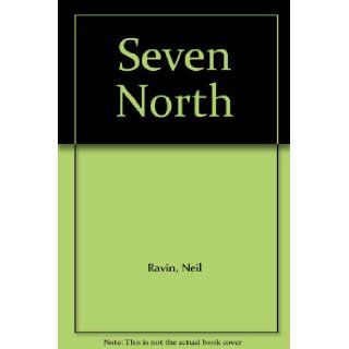 Seven North: Neil Ravin: 9780450390326: Books