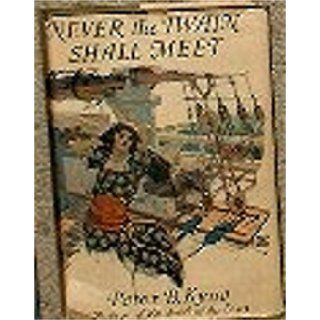 Never the Twain Shall Meet: frontispiece by Dean Cornwell Peter B. Kyne: Books
