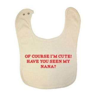 So Relative! Course Cute Seen Nana? Organic Baby Bib: Clothing