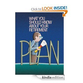 What You Should Know About Your Retirement Plan   Kindle edition by U.S. Department of Labor, Walter Seager, Kurtis Toppert. Business & Money Kindle eBooks @ .