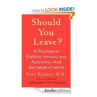 Should You Leave?   Kindle edition by Peter D. Kramer. Health, Fitness & Dieting Kindle eBooks @ .