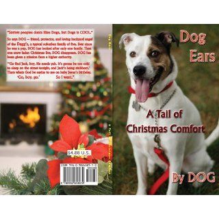Dog Ears: A Tail of Christmas Comfort: DOG: 9780982658970:  Children's Books