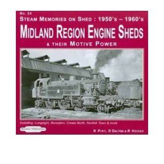 Steam Memories on Shed 1950's 1960's Midland Region Engine Sheds: Including; Longsight, Nuneaton, Crewe North, Kentish Town & More No. 24: and Their Motive Power (Paperback)   Common: Read by D. Dalton, Read by R. Hodge Read by Kieth Pirt: 0884