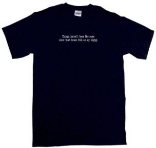 Things Haven't Been Same Since House Fell on My Sister Women's Regular Shirt Clothing