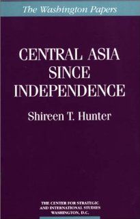 Central Asia Since Independence (The Washington Papers) (9780275955397): Shireen T. Hunter, Marie Bennigsen Broxup: Books