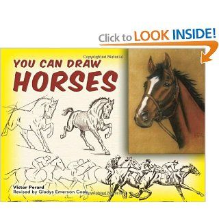 You Can Draw Horses (Dover Art Instruction): Victor Perard, Art Instruction, Gladys Emerson Cook: 9780486451121: Books