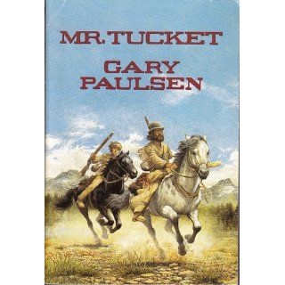 Mr. Tucket (The Francis Tucket Books): Gary Paulsen: 9780440411338: Books