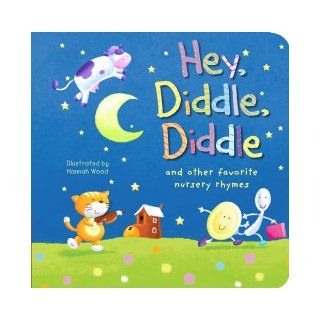 Hey, Diddle, Diddle (9781589258709): Tiger Tales, Hannah Wood: Books
