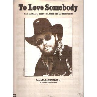 To Love Somebody [Sheet Music] Hank Williams Jr. On Cover, As Recorded By Hank Williams Jr.: Books