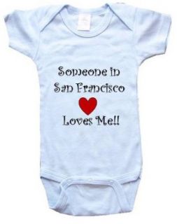 SOMEONE IN SAN FRANCISCO LOVES ME   City Series   White, Blue or Pink Onesie: Clothing