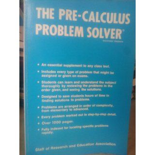 Pre Calculus Problem Solver (Problem Solvers Solution Guides): The Editors of REA, Dennis C. Smolarski, Calculus Study Guides: 9780878915569: Books