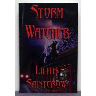 Storm Watcher (The Watcher Series, Book 2): Lilith Saintcrow: 9781933417004: Books