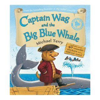 Captain Wag and the Big Blue Whale: Michael Terry: 9780747592549:  Children's Books