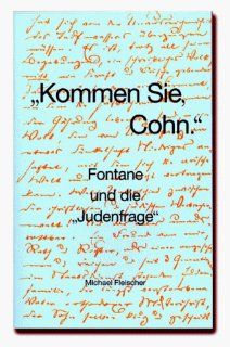 Kommen Sie, Cohn. Fontane und die "Judenfrage": Michael Fleischer: Bücher