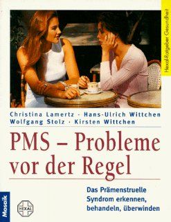 PMS, Probleme vor der Regel: Christina Lamertz, Hans Ulrich Wittchen, Wolfgang Stolz: Bücher