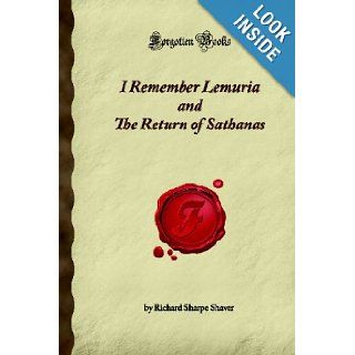 I Remember Lemuria and The Return of Sathanas (Forgotten Books): Richard Sharpe Shaver: 9781605065427: Books