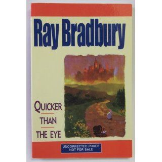 Quicker Than the Eye: Ray Bradbury: 9780380789597: Books