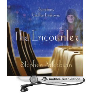 The Encounter: Sometimes God Has to Intervene (Audible Audio Edition): Stephen Arterburn, Christopher Prince: Books