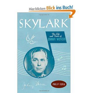 Skylark: The Life and Times of Johnny Mercer: Philip Furia: Fremdsprachige Bücher