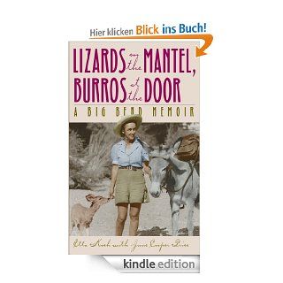 Lizards on the Mantel, Burros at the Door: A Big Bend Memoir eBook: Etta Koch, June Cooper Price: Kindle Shop