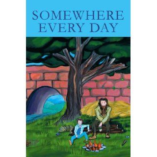 Somewhere Every Day: Verne Patten: 9780595314041: Books