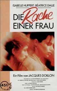 Die Rache einer Frau [VHS]: Jean Louis Murat, Batrice Dalle, Isabelle Huppert, Jacques Doillon, Alain Sarde: VHS