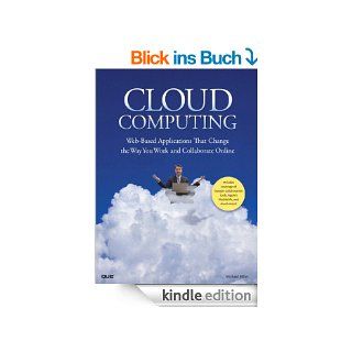 Cloud Computing: Web Based Applications That Change the Way You Work and Collaborate Online eBook: Michael Miller: Kindle Shop