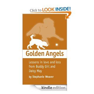 Golden Angels: A Pet Loss Memoir   Kindle edition by Stephanie Weaver. Cookbooks, Food & Wine Kindle eBooks @ .
