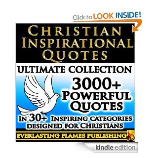 CHRISTIAN INSPIRATIONAL QUOTES   3000+ Inspirational and Motivational Quotes about God, Jesus, Chrisitanity and Christian Living Designed Specifically for Christians eBook: Father Michael Bonham: Kindle Store