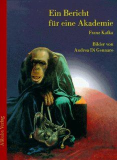 Ein Bericht fr eine Akademie: Franz Kafka, Andrea Di Gennaro: Bücher