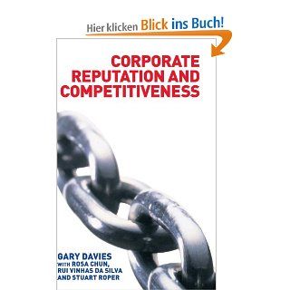 Corporate Reputation and Competitiveness: Gary Davies, Rosa Chun, Stuart Roper: Fremdsprachige Bücher