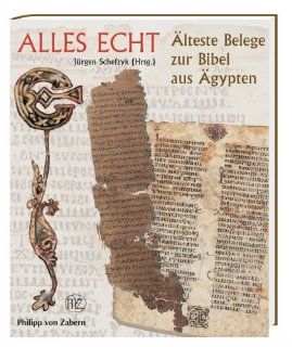 Alles Echt: lteste Belege zur Bibel aus gypten: Jrgen Schefzyk: Bücher