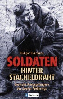Soldaten hinter Stacheldraht: Deutsche Kriegsgefangene des Zweiten Weltkriegs: Rdiger Overmans: Bücher