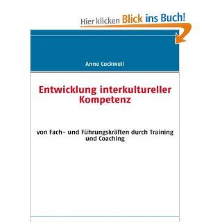 Entwicklung interkultureller Kompetenz: von Fach  und Fhrungskrften durch Training und Coaching: Anne Cockwell: Bücher