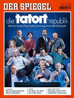 DER SPIEGEL 23/2014: Die Tatort Republik: Wolfgang Bchner, Klaus Brinkbumer, Clemens Hges, Dr. Martin Doerry: Bücher