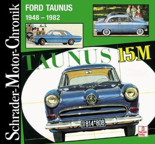 Schrader Motor Chronik, Band 112: Ford Taunus 1948 1982: Martin Paul Roland: Bücher