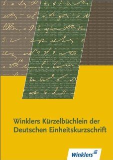 Winklers Krzelbchlein der Deutschen Einheitskurzschrift: 12., durchgesehene und korrigierte Auflage, 2012: Bücher