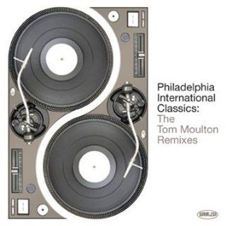 Philadelphia International Classics Tom Moulton Re: Musik