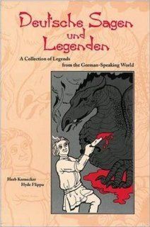 Deutsche Sagen Und Legenden: A Collection of Legends from the German speaking World: Herb Kernecker, McGraw Hill: Bücher
