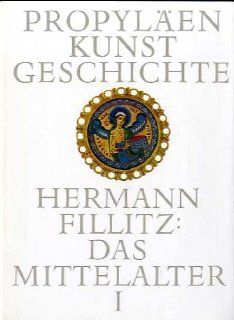 Propylen Kunstgeschichte   Das Mittelalter I: Hermann Filz: Bücher