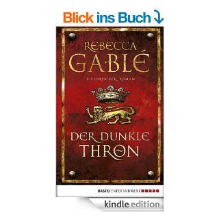 Der dunkle Thron: Historischer Roman eBook: Rebecca Gabl, Jrgen Speh: Kindle Shop
