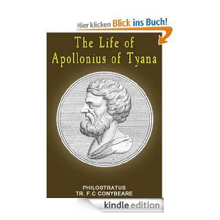 The Life of Apollonius of Tyana (English Edition) eBook: Philostratus, F.C Conybeare: Kindle Shop