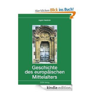 Die Geschichte des europischen Mittelalters eBook Ingrid Heidrich Kindle Shop
