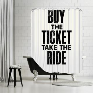 Buy the Ticket Take the Ride Shower Curtain