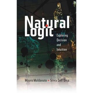 Natural Logic: Exploring Decision and Intuition