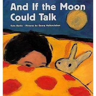 And If the Moon Could Talk (Reprint) (Paperback)