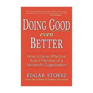 Doing Good Even Better (Reprint) (Paperback)