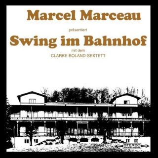 Marcel Marceau präsentiert: Swing Im Bahnhof