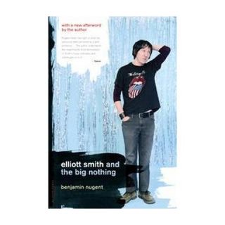 Elliott Smith And the Big Nothing (Paperback)
