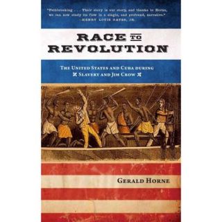 Race to Revolution: The United States and Cuba During Slavery and Jim Crow